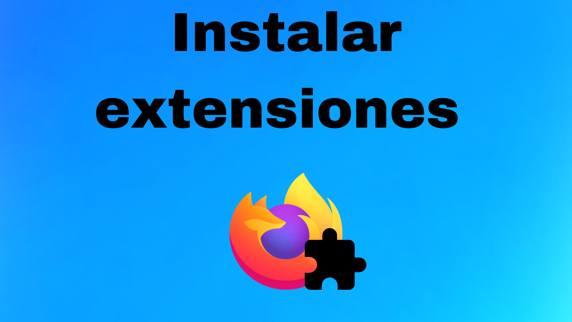 Cómo instalar extensiones en Mozilla Firefox
