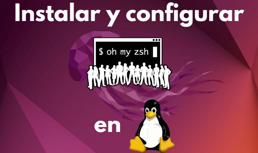 Como instalar y configurar Oh My Zsh en Ubuntu