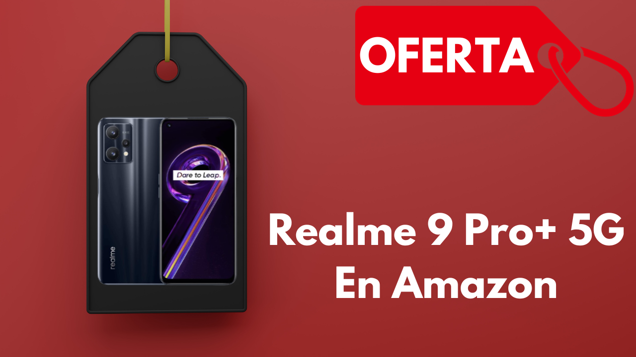 ¡Chollazo! Realme 9 Pro 5G en Amazon en Black Friday