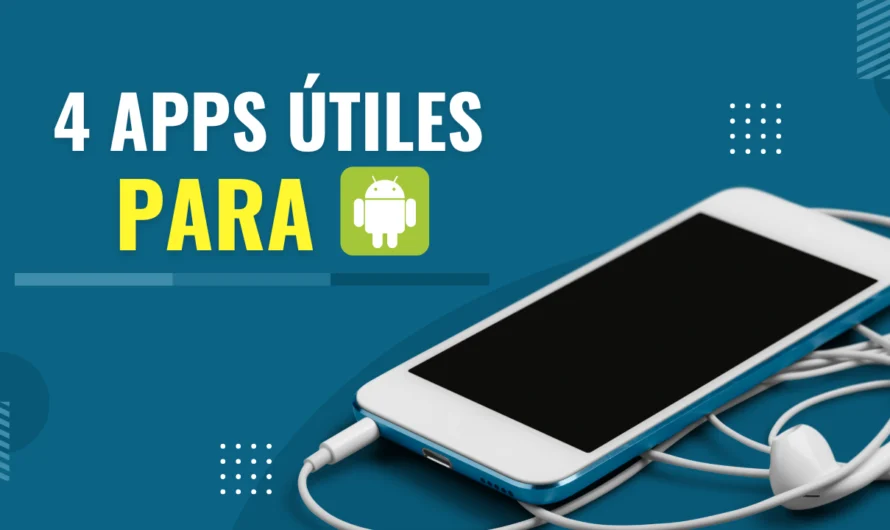 4 Apps gratis útiles para Android